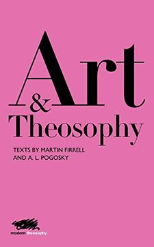 portada Art and Theosophy: Texts by Martin Firrell and A. L. Pogosky (Modern Theosophy) (en Inglés)