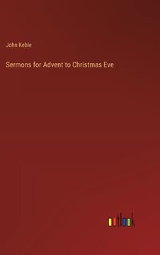 portada Sermons for Advent to Christmas Eve (en Inglés)