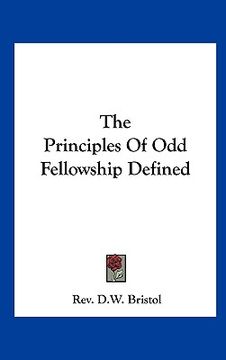portada the principles of odd fellowship defined (in English)