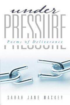portada Under Pressure: Poems of Deliverance (en Inglés)