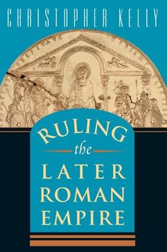 portada Ruling the Later Roman Empire (Revealing Antiquity) (en Inglés)