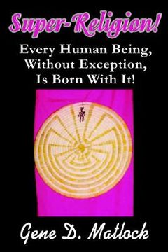 portada super-religion!: every human being, without exception, is born with it! (en Inglés)