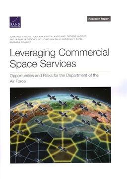 portada Leveraging Commercial Space Services: Opportunities and Risks for the Department of the air Force (Rand Project air Force; Research Report) (in English)