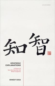 portada Epistemic Explanations: A Theory of Telic Normativity, and What it Explains (in English)