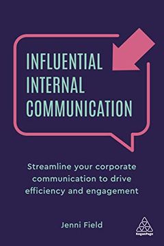 portada Influential Internal Communication: Streamline Your Corporate Communication to Drive Efficiency and Engagement