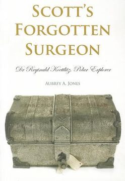 portada Scott's Forgotten Surgeon: Dr Reginald Koettlitz, Polar Explorer (en Inglés)