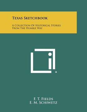 portada texas sketchbook: a collection of historical stories from the humble way