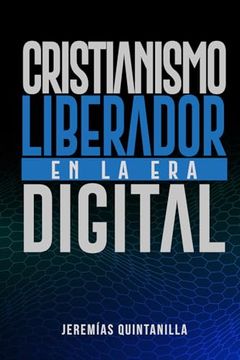 portada Cristianismo Liberador en la Era Digital: Nuevos paradigmas y desafíos para la utilización de la tecnología en el anuncio de la fe