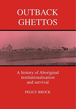 portada Outback Ghettos: Aborigines, Institutionalisation and Survival: A History of Aboriginal Institutionalisation and Survival (Studies in Australian History) (en Inglés)