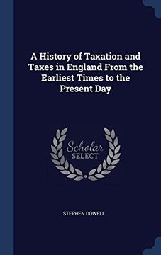 portada A History of Taxation and Taxes in England From the Earliest Times to the Present Day