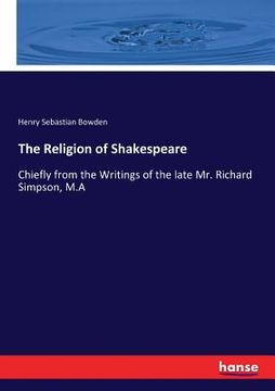 portada The Religion of Shakespeare: Chiefly from the Writings of the late Mr. Richard Simpson, M.A