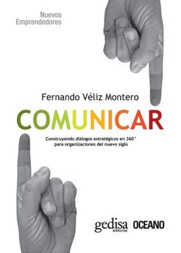 portada Comunicar: Construyendo Diálogos Estratégicos en 360º Para Organizaciones del Nuevo Siglo (Nuevos Emprendedores) (in Spanish)
