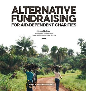 portada Alternative Fundraising for Aid-Dependent Charities: A Complete Reference for Grant Research and Grant Writing (in English)