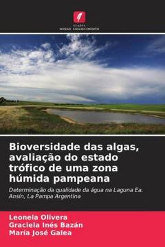 portada Bioversidade das Algas, Avaliação do Estado Trófico de uma Zona Húmida Pampeana (en Portugués)