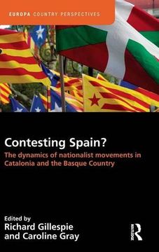 portada Contesting Spain? The Dynamics of Nationalist Movements in Catalonia and the Basque Country (Europa Country Perspectives)