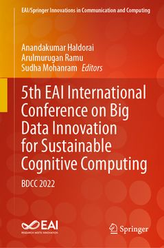portada 5th Eai International Conference on Big Data Innovation for Sustainable Cognitive Computing: Bdcc 2022 (en Inglés)