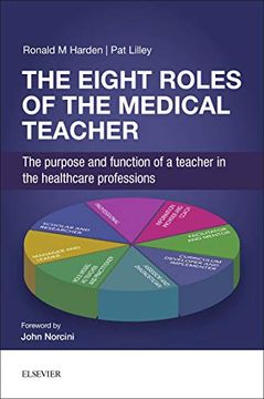 portada The Eight Roles of the Medical Teacher: The Purpose and Function of a Teacher in the Healthcare Professions (en Inglés)