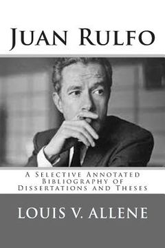 portada Juan Rulfo: A Selective Annotated Bibliography of Dissertations and Theses (en Inglés)