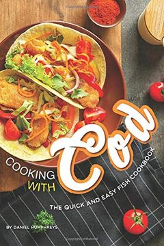 portada Cooking With Cod: The Quick and Easy Fish Cookbook (in English)