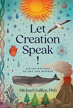 portada Let Creation Speak! 100 Invitations to awe and Wonder (en Inglés)