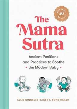 portada The Mama Sutra: Ancient Positions and Practices to Soothe the Modern Baby (in English)
