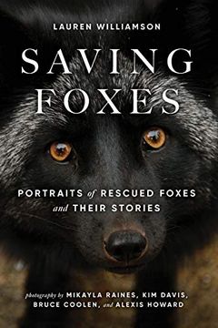 portada Saving Foxes: Portraits of Rescued Foxes and Their Stories 