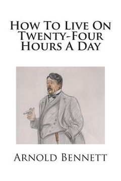 portada How To Live On Twenty-Four Hours A Day (en Inglés)