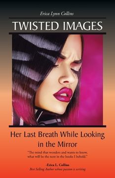 portada Twisted Images: Her Last Breath While Looking in the Mirror (in English)