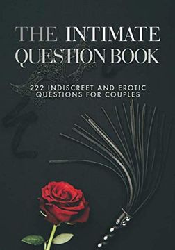 portada The Intimate Question Book: 222 Indiscreet and Erotic Questions for Couples (en Inglés)
