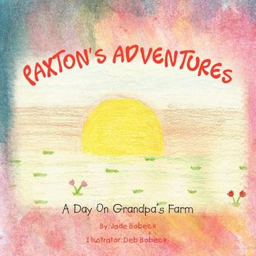 portada paxton's adventures: a day on grandpa's farm (en Inglés)