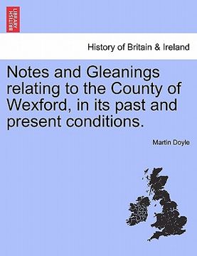 portada notes and gleanings relating to the county of wexford, in its past and present conditions. (en Inglés)