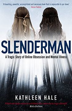 portada Slenderman: A Tragic Story of Online Obsession and Mental Illness (en Inglés)