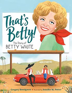 portada That'S Betty! The Story of Betty White (Who did it First? ) 