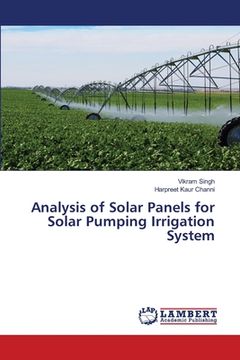 portada Analysis of Solar Panels for Solar Pumping Irrigation System (en Inglés)