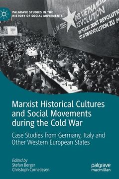 portada Marxist Historical Cultures and Social Movements During the Cold War: Case Studies from Germany, Italy and Other Western European States (en Inglés)