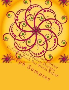 portada Relax and Destress: Flower Mandalas Pattern Designs Coloring Book For Stress Relief