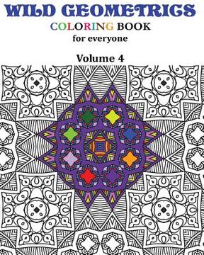 portada Wild Geometrics Coloring Book for Everyone: Wild Geometrics Vol.4 (en Inglés)
