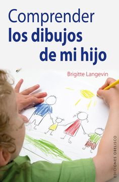 portada Comprender los Dibujos de Mi Hijo = Understand My Child's Drawings (in Spanish)