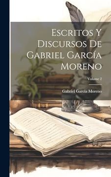 portada Escritos y Discursos de Gabriel García Moreno; Volume 2