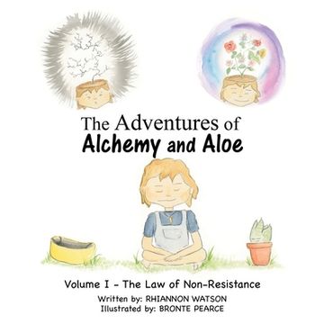 portada The Adventures of Alchemy and Aloe: Volume I - the Law of Non-Resistance (en Inglés)