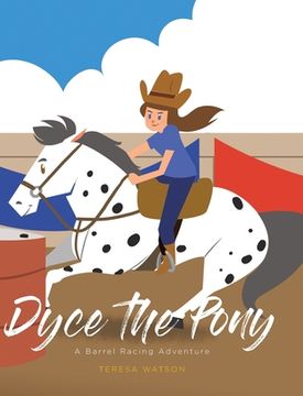 portada Dyce the Pony: A Barrel Racing Adventure (en Inglés)