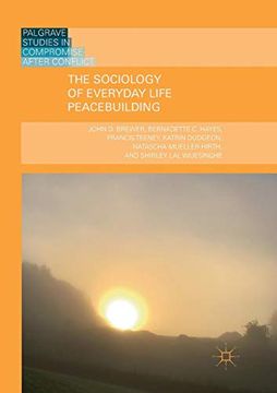portada The Sociology of Everyday Life Peacebuilding (Palgrave Studies in Compromise After Conflict) (in English)