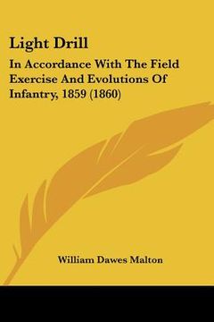 portada light drill: in accordance with the field exercise and evolutions of infantry, 1859 (1860) (in English)