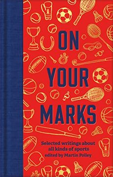 portada On Your Marks: Selected Writings About all Kinds of Sports (en Inglés)
