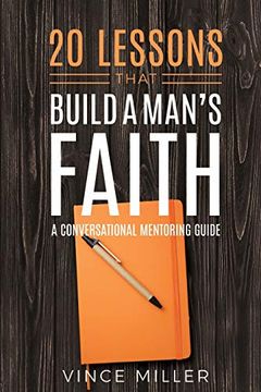 portada 20 Lessons That Build a Man's Faith: A Conversational Mentoring Guide (en Inglés)