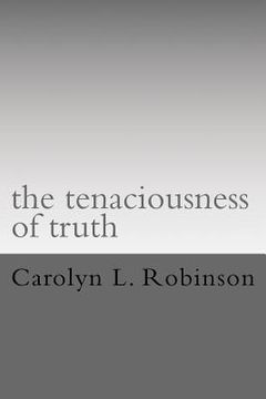 portada The tenaciousness of truth (en Inglés)