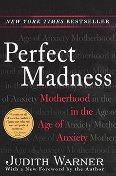 portada Perfect Madness: Motherhood in the age of Anxiety 