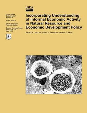 portada Incorporating Understanding of Informal Economic Activity in Natural Resource and Economic Development Policy (en Inglés)