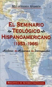 portada El Seminario Teológico Hispanoamericano (1953-1966).: Historia. Memoria. Documentos (FUERA DE COLECCIÓN)