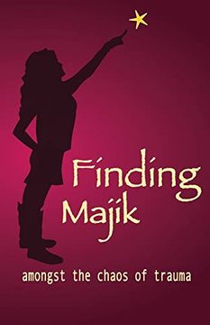 portada Finding Majik: Amongst the Chaos of Trauma (en Inglés)